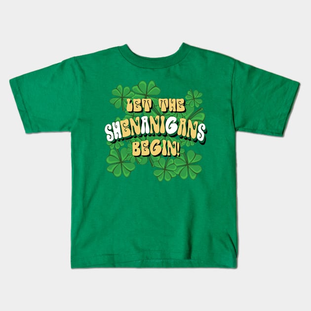 St. Paddy's Day Irish Slang Let the SHAGS in Shenanigans Begin Kids T-Shirt by SeaLAD